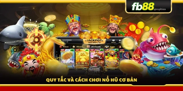 Luật chơi và nguyên tắc quay hũ dành cho người mới