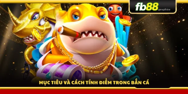 Cách tính điểm và quy tắc xác định mục tiêu