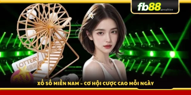 Xổ số miền Nam – Đặt cược linh hoạt, trúng lớn mỗi ngày